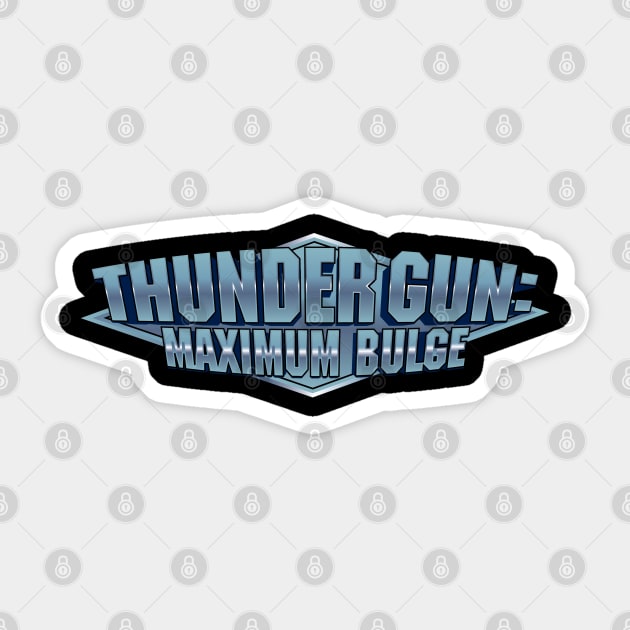 Thunder Gun : Maximum Bulge Sticker by Gimmickbydesign